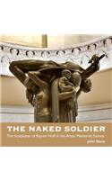 Naked Soldier: The Sculptures of Rayner Hoff in the Anzac Memorial, Sydney