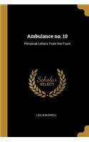 Ambulance no. 10: Personal Letters From the Front