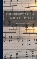 The Presbyterian Book of Praise [microform]