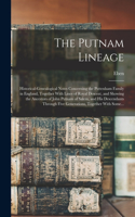 The Putnam Lineage; Historical-genealogical Notes Concerning the Puttenham Family in England, Together With Lines of Royal Descent, and Showing the Ancestors of John Putnam of Salem, and His Descendants Through Five Generations, Together With Some.
