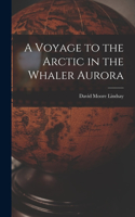 Voyage to the Arctic in the Whaler Aurora