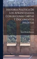 Historia política de los Afrancesados con algunas cartas y documentos ineditos