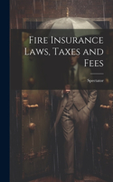 Fire Insurance Laws, Taxes and Fees