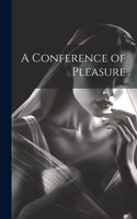 A Conference of Pleasure