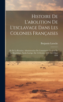 Histoire De L'abolition De L'esclavage Dans Les Colonies Françaises