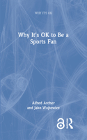 Why It's OK to Be a Sports Fan