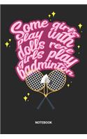 Real Girls Play Badminton Notebook