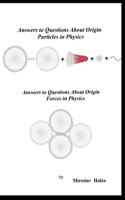 Answers to Questions About Origin Particles in Physics