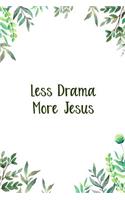 Less Drama More Jesus