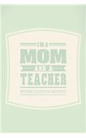 I'm A Mom And A Teacher Nothing Scares Me Anymore!: Family life grandpa dad men father's day gift love marriage friendship parenting wedding divorce Memory dating Journal Blank Lined Note Book