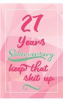 27 Years Soberversary Keep That Shit Up: Lined Journal / Notebook / Diary - 27 year Sober - Cute and Practical Alternative to a Card - Sobriety Gifts For Women Who Are 27 yr Sober