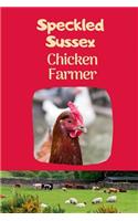 Speckled Sussex Chicken Farmer