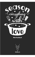 Season Everything With Love Mein Kochbuch - Weißhirsch