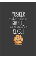 Musiker trinken nicht nur Kaffee, sie essen auch Kekse!