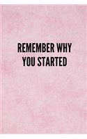 Remember Why You Started