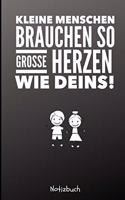 Kleine Menschen Brauchen Grosse Herzen So Wie Deins! Notizbuch