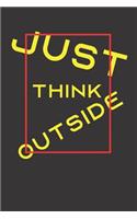 Just Think Outside: A great Notebook Journal for anyone who loves Japanese language and the perfect tee to wear to express your admiration, appreciation, compliments an