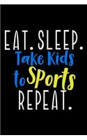 Eat. Sleep. Take kids to sports. Repeat.