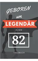 Geboren um LEGENDÄR zu sein 82 TAGEBUCH