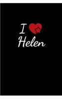 I love Helen: Notebook / Journal / Diary - 6 x 9 inches (15,24 x 22,86 cm), 150 pages. For everyone who's in love with Helen.