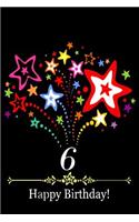 Happy Birthday! 6: Novelty Happy 6th Birthday Gift Notebook: Cute Lined Party Balloon Journal .