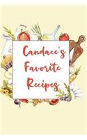 Candace's Favorite Recipes: Personalized Name Blank Recipe Book to Write In. Matte Soft Cover. Capture Heirloom Family and Loved Recipes