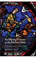 Portraying Violence in the Hebrew Bible