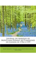 Journal Du Marquis de Montcalm Durant Ses Campagnes En Canada de 1756 a 1759