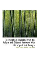 The Pentateuch Translated from the Vulgate and Diligently Compared with the Original Text, Being a