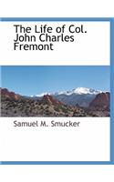 The Life of Col. John Charles Fremont: (English)