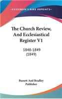 The Church Review, And Ecclesiastical Register V1: 1848-1849 (1849)