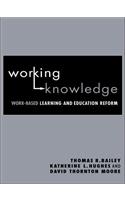 Working Knowledge: Work-Based Learning and Education Reform