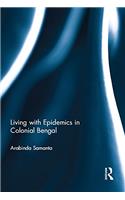 Living with Epidemics in Colonial Bengal