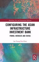 Configuring the Asian Infrastructure Investment Bank