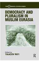 Democracy and Pluralism in Muslim Eurasia