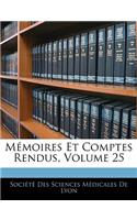 Memoires Et Comptes Rendus, Volume 25: (French)