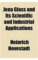 Jena Glass and Its Scientific and Industrial Applications
