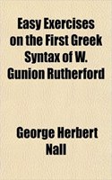 Easy Exercises on the First Greek Syntax of W. Gunion Rutherford
