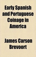 Early Spanish and Portuguese Coinage in America