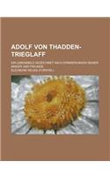 Adolf Von Thadden-Trieglaff; Ein Lebensbild Gezeichnet Nach Erinnerungen Seiner Kinder Und Freunde