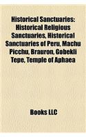 Historical Sanctuaries: Historical Religious Sanctuaries, Historical Sanctuaries of Peru, Machu Picchu, Brauron, Gobekli Tepe, Temple of Aphae