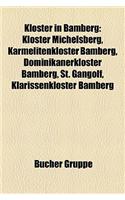Kloster in Bamberg: Kloster Michelsberg, Karmelitenkloster Bamberg, Dominikanerkloster Bamberg, St. Gangolf, Klarissenkloster Bamberg