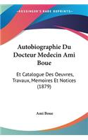 Autobiographie Du Docteur Medecin Ami Boue