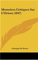 Memoires Critiques Sur L'Orient (1847)