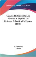 Cuadro Historico de Los Abusos, y Espiritu de Reforma Politica En Espana (1840)