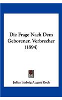 Die Frage Nach Dem Geborenen Verbrecher (1894)