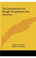 The Introduction of Knight Templarism Into America