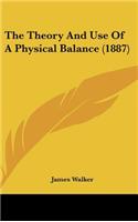 The Theory and Use of a Physical Balance (1887)