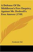 Defense of Dr. Middleton's Free Enquiry, Against Mr. Dodwell's Free Answer (1749)