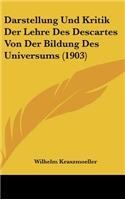 Darstellung Und Kritik Der Lehre Des Descartes Von Der Bildung Des Universums (1903)